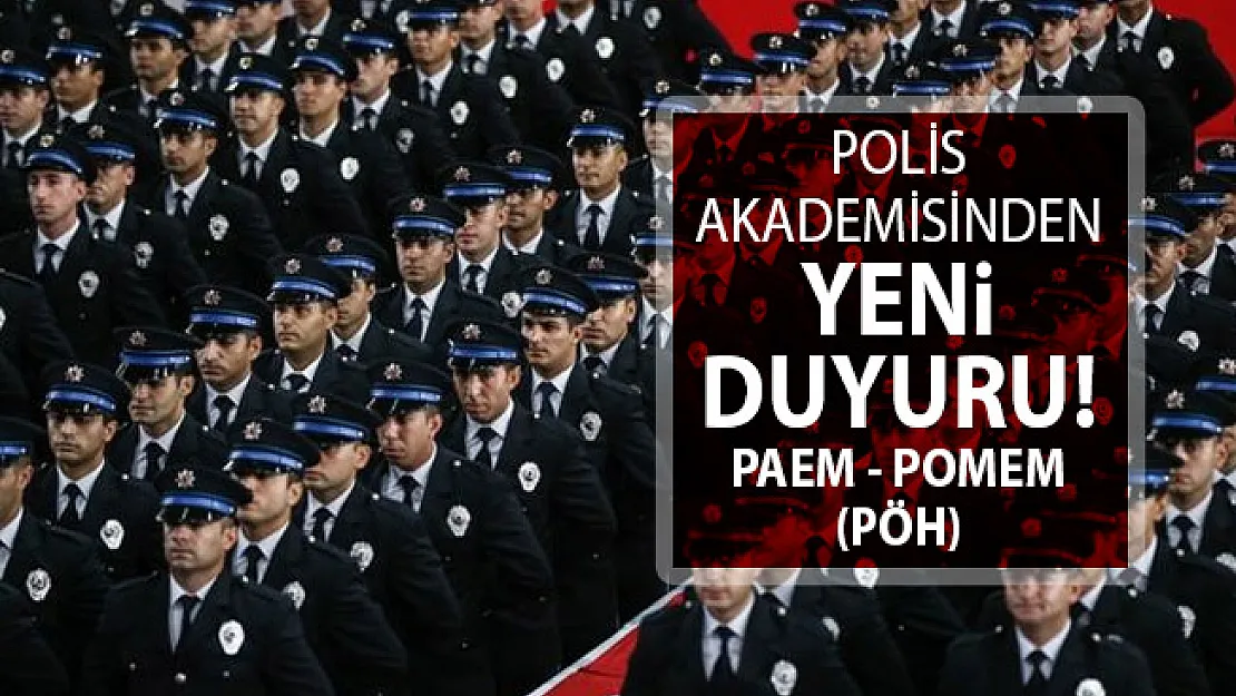 Polis Akademisinden PAEM ve POMEM (PÖH) Duyurusu Yayımlandı