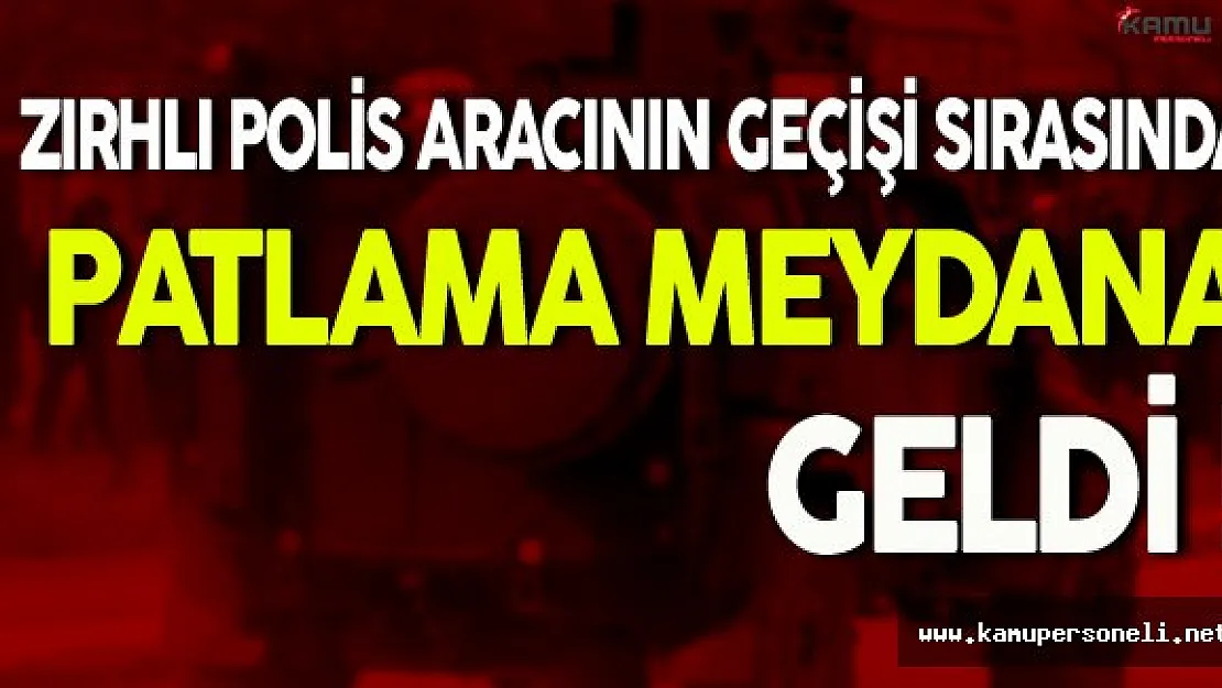 Polis Aracının Geçişi Sırasında Patlama Meydana Geldi ( 3 Polis Yaralı )