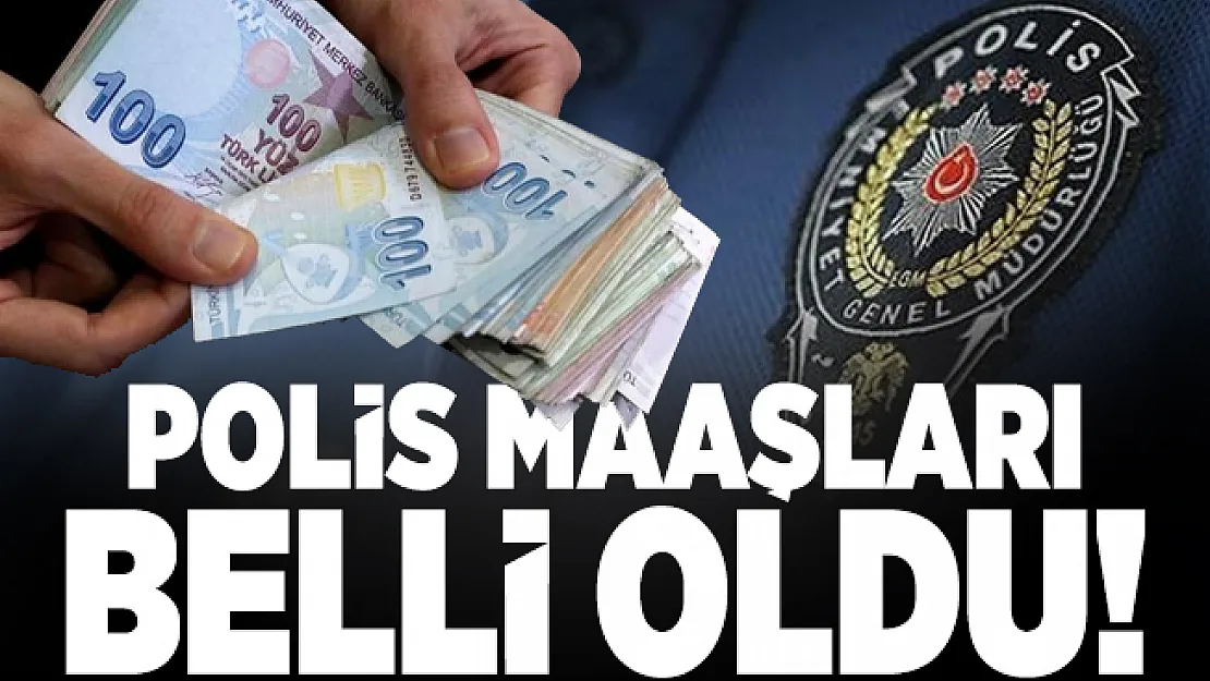 Polis maaşları ne kadar? 2020 Yeni başlayan polis maaşı ne kadar oldu?