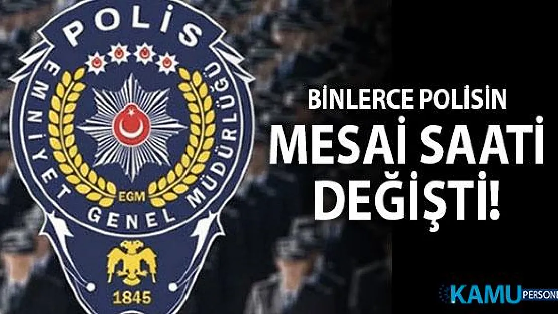 Polis Memurlarının mesai saatlerinde değişiklik! 12/24 sistemi 8/24'e düşürülecek