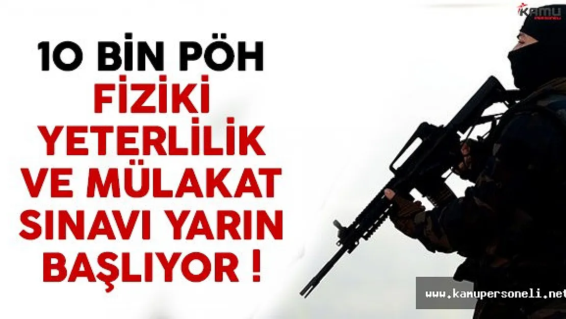 Polis özel harekat (PÖH) fiziki yeterlilik ve mülakat sınavları başlıyor ! Tüm detaylar