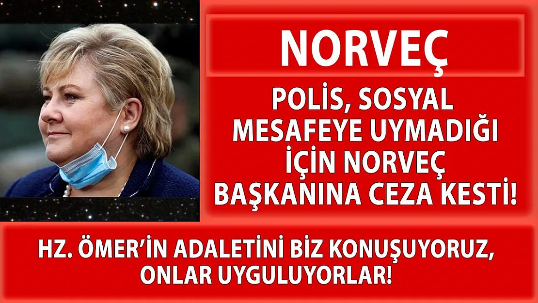 Polis sosyal mesafe kuralına uymayan Norveç Başbakanına ceza kesti!