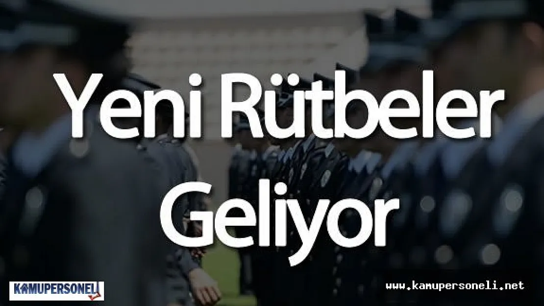 Polis Teşkilatına Yeni Rütbeler Geliyor