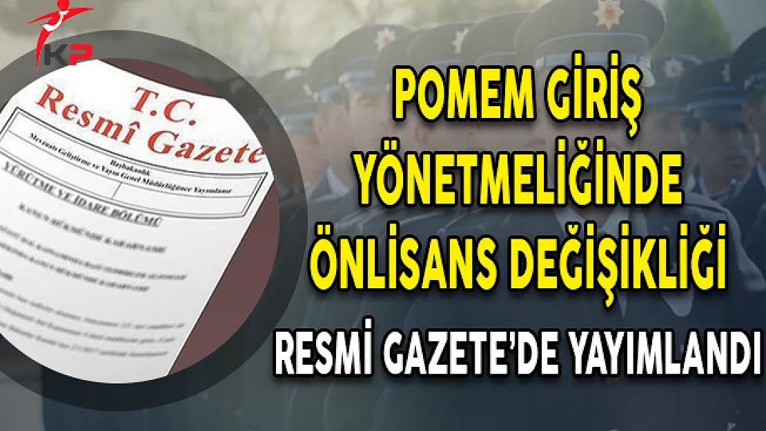 POMEM Giriş Yönetmeliğinde Önlisans Değişikliği Resmi Gazete'de Yayımlandı