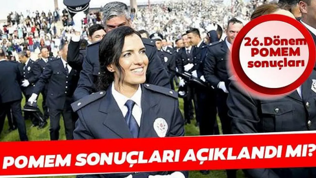 Pomem Sonuçları Açıklandı Mı?