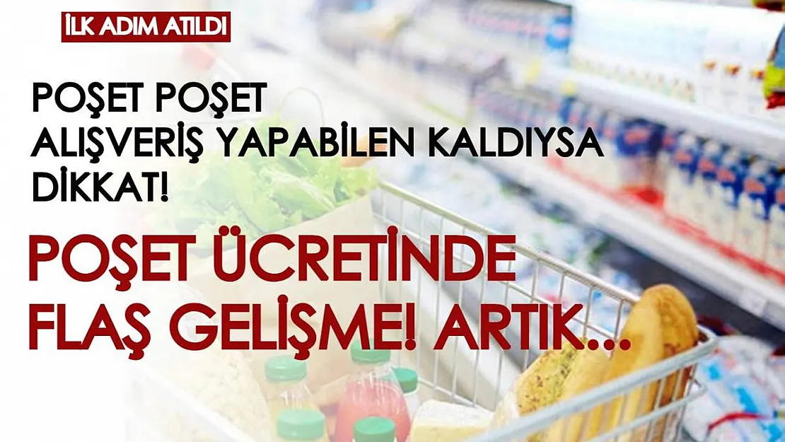 Poşet poşet alışveriş yapabilen kaldıysa dikkat! Poşet ücretiyle ilgili flaş gelişme, artık...