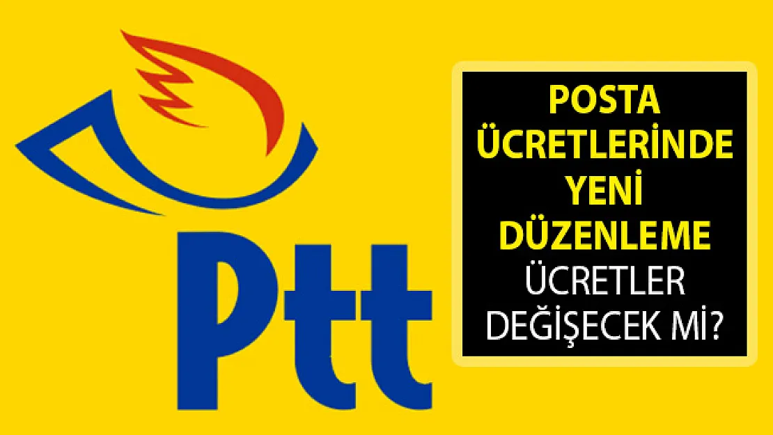 Posta Ücretlerinde Yeni Düzenleme! Ücretler Değişecek Mi?