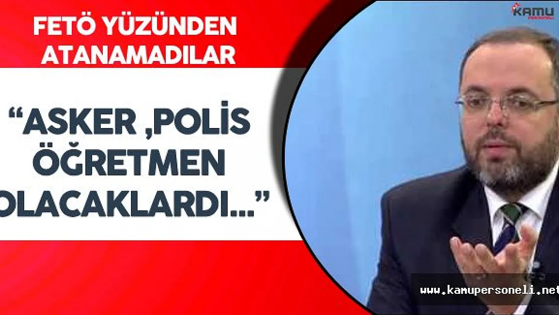 Prof. Dr. Erhan Afyoncu : " Asker, Polis , Öğretmen Olabilecekken Atanamadılar"