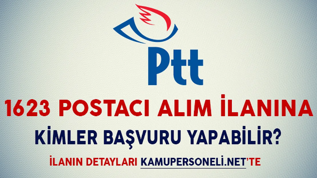 PTT 1623 Postacı Alım İlanına Kimler Başvuru Yapabilir?