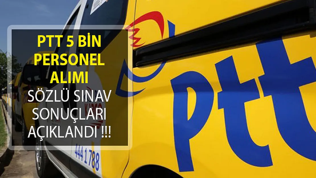 PTT 2018/1 Sözlü Sınav Sonuçları Açıklandı! PTT 5 Bin Personel Alımı Sözlü Sınav Sonuçları Sorgulama Ekranı