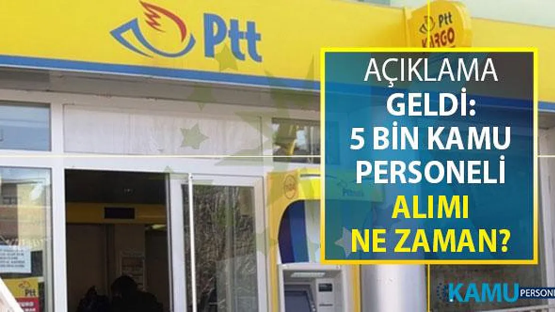 PTT 5 Bin Kamu Personeli Alımı Ne Zaman Yapılacak? Açıklama Yapıldı