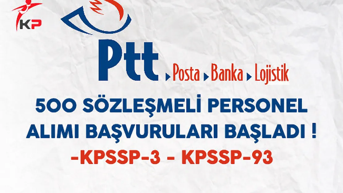 PTT 500 Sözleşmeli Personel Alımı Başvuruları Başladı