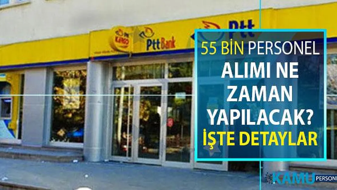 PTT 55 Bin Personel Alımı Ne Zaman Yapılacak? Resmi Yazı Yayımlandı ! Başvuru ve Kadro Detayları