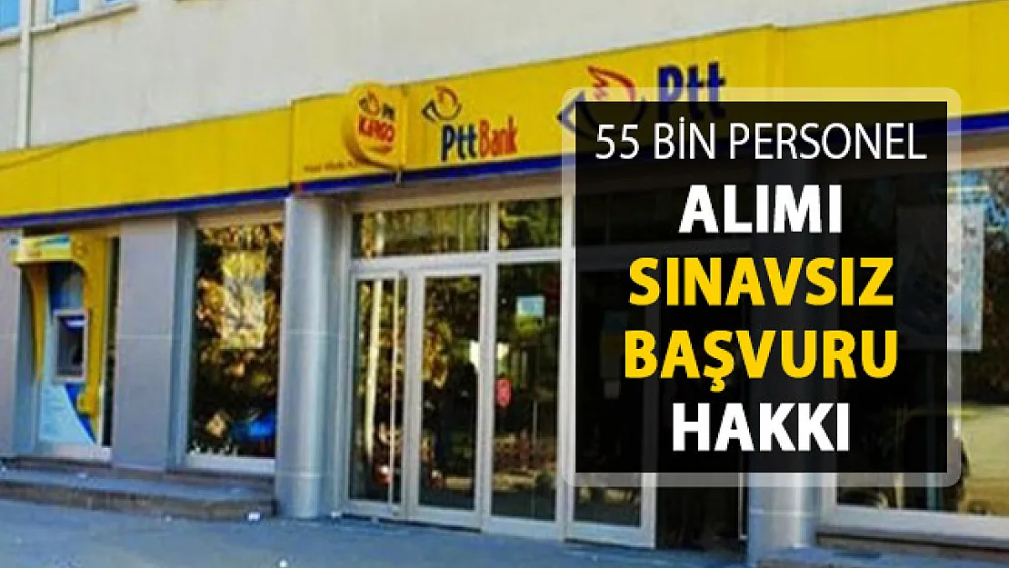 PTT 55 Bin Personel Alımına Sınavsız Başvuru Hakkı ! KPSS Şartı Yok (İşte Kadro Dağılımı)