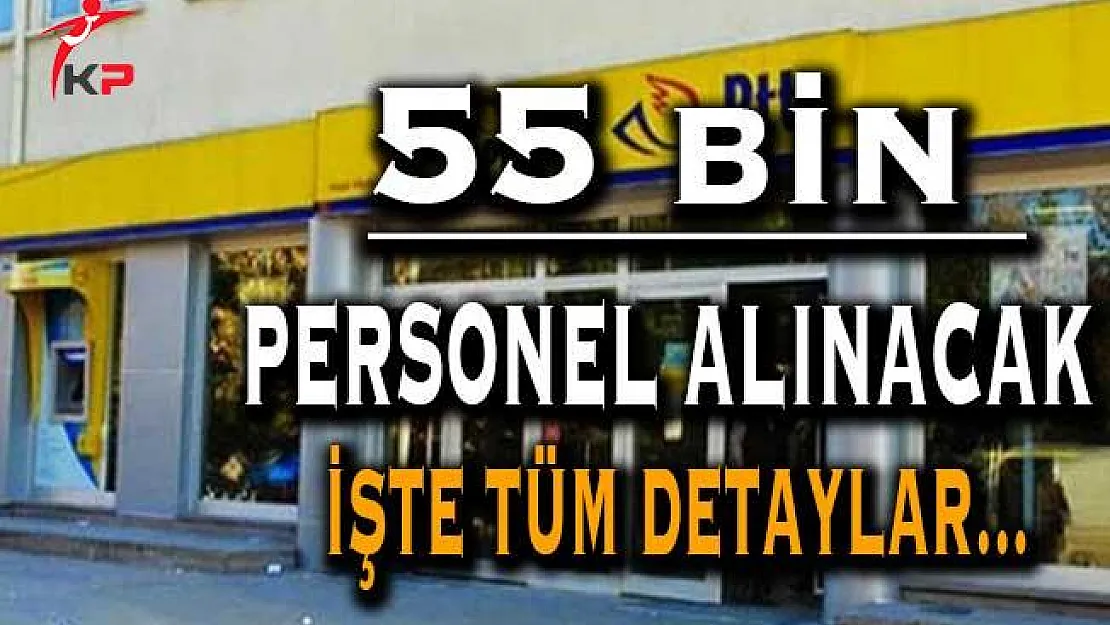PTT Bünyesinde 55 Bin Kamu Personeli Alımı Yapılacak ! Personel Alımı Hakkında Tüm Detaylar