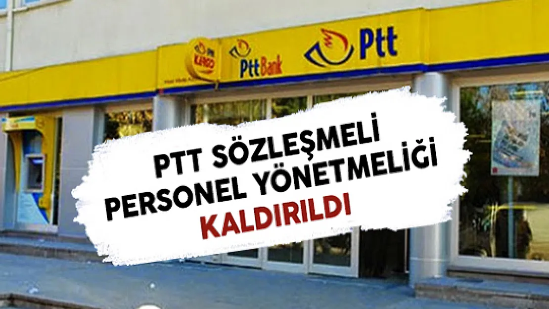 PTT İdari Hizmet Sözleşmeli Personel Yönetmeliği Yürürlükten Kaldırıldı