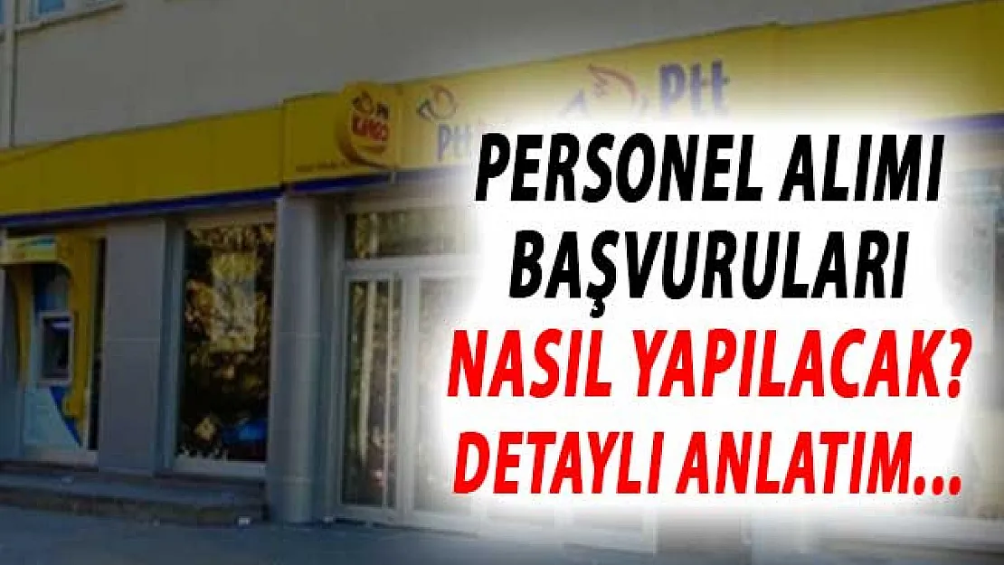 PTT KPSS Şartsız Personel Alımı Başvuruları Nasıl Yapılacak? Detayları Anlatım