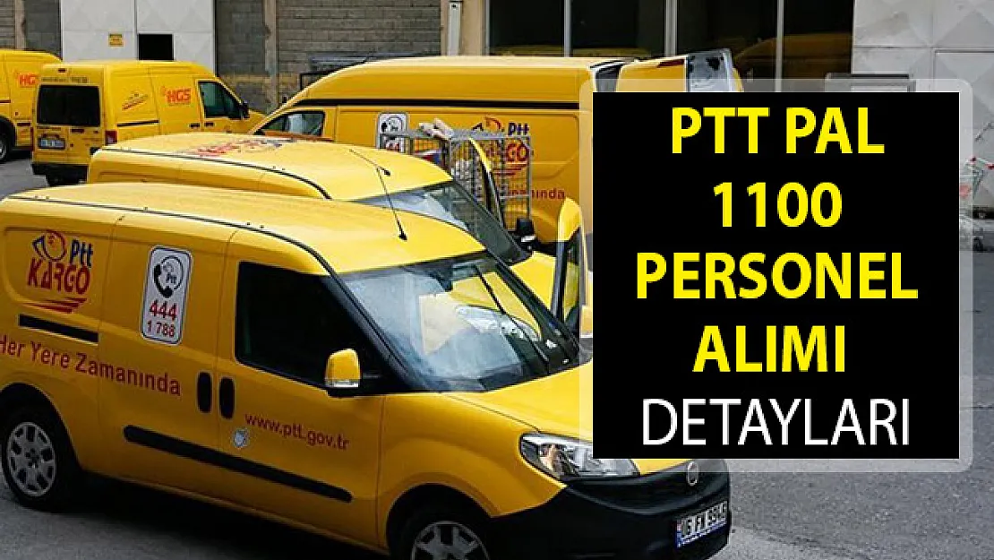 PTT PAL 1100 Personel Alımı Şartları! PTT PAL Personel Alımı 2019! PTT Personel Alımı