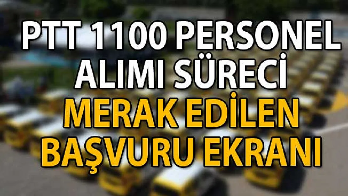 PTT Personel Alımı 2018! PTT PAL 1100 Başvuruları Nasıl Yapılır? PTT PAL Zırhlı Araçlar Personeli