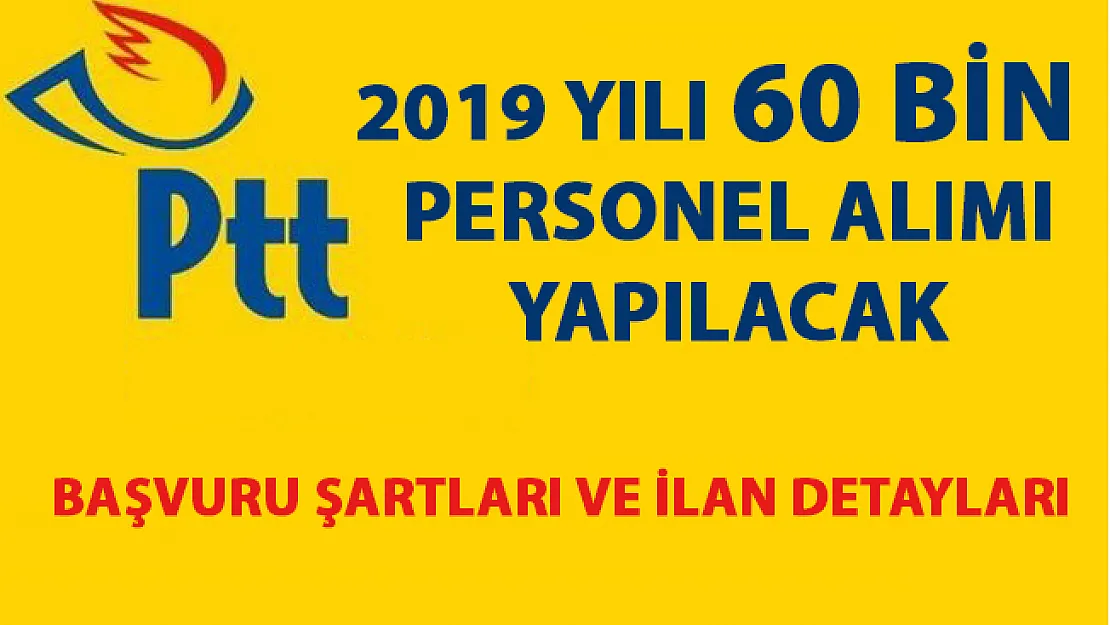 PTT personel alımı başvurusu ne zaman? 2019 personel alımı başvuru detayları