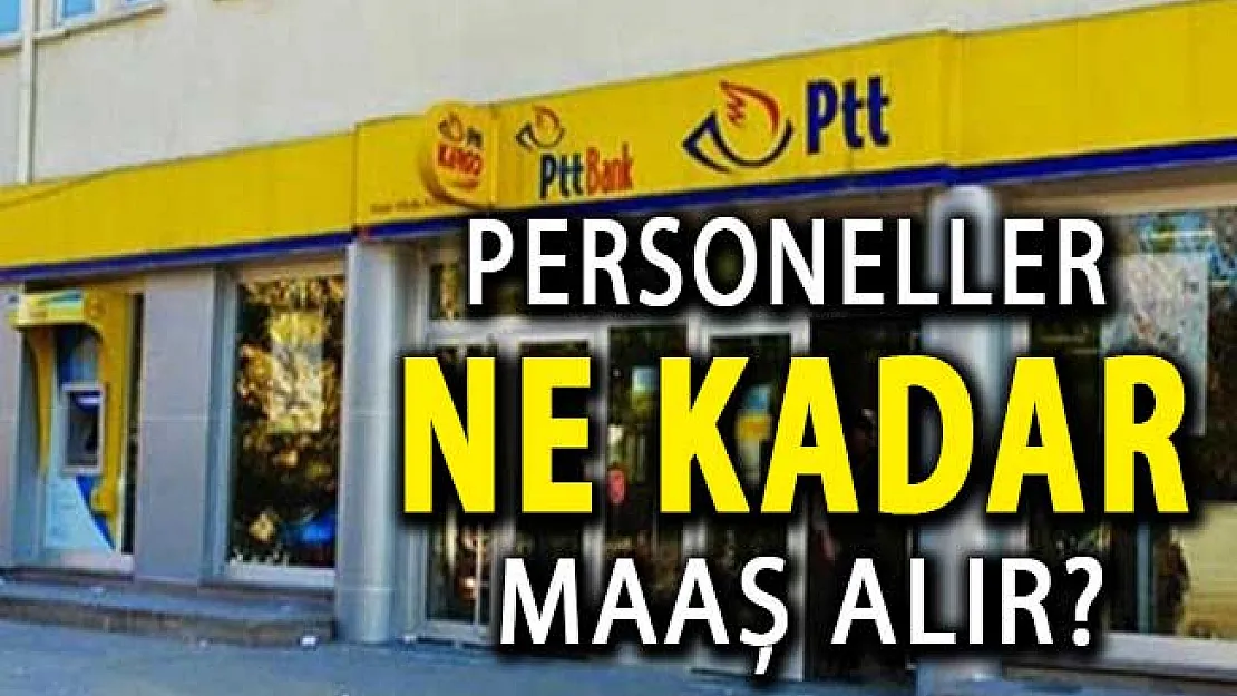 PTT Personelleri Ne Kadar Maaş Alır ? PTT Personeli Çalışma Şartları