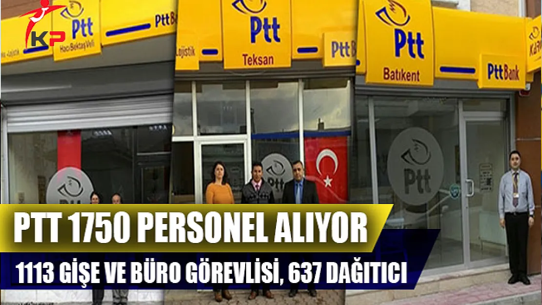 PTT Sözleşmeli 1750 Personel Alımı Yapıyor