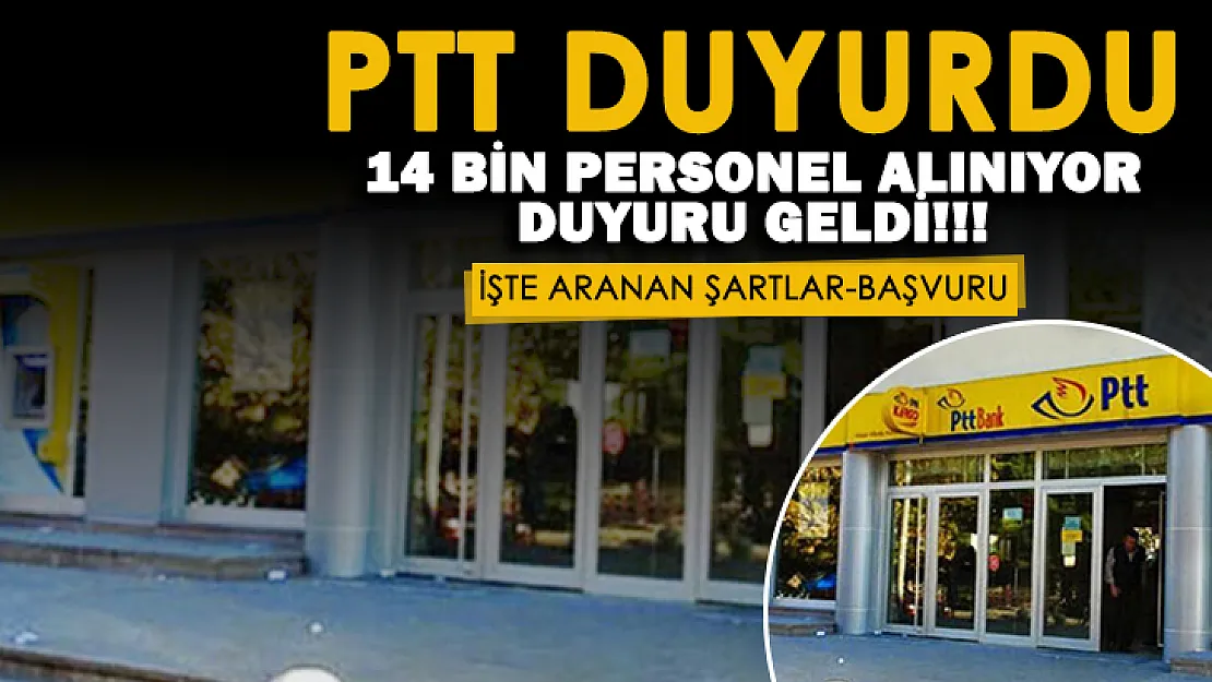 PTT Türkiye geneli 14 bin personel alıyor! Duyuru yayımlandı: İşte aranan şartlar