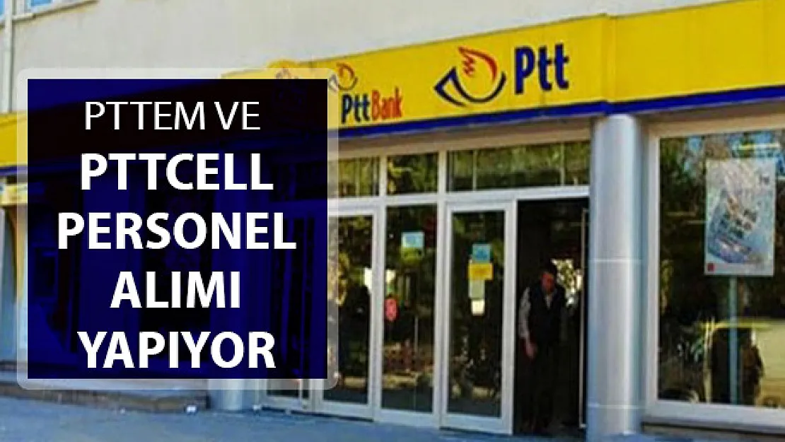 Pttcell Ve Pttem Tecrübeli Tecrübesiz Personel Alımı Yapıyor
