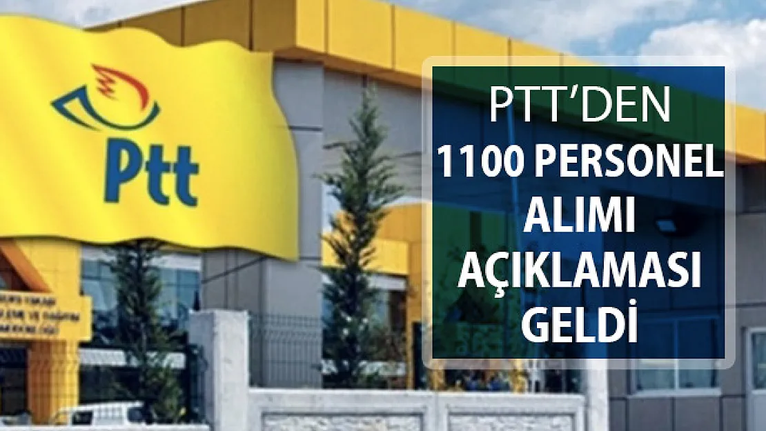 PTT'den 1100 Personel Alımı Açıklaması Geldi !