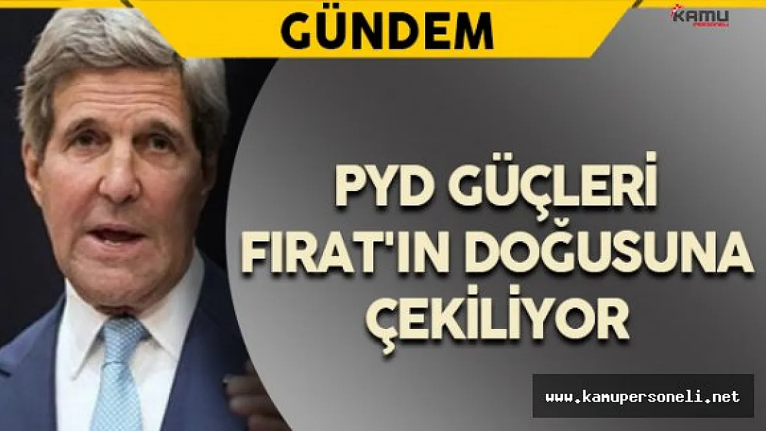 PYD/YPG Güçleri Fırat'ın Doğusuna Çekiliyor