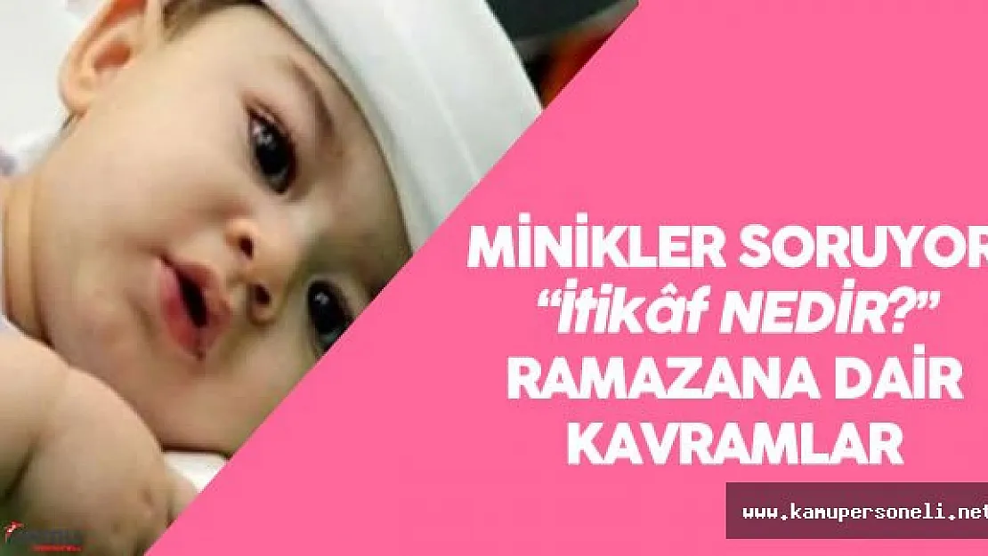 Ramazan ile İlgili Kavramlar ( Mukabele , İmsak Vakti , İtikaf )