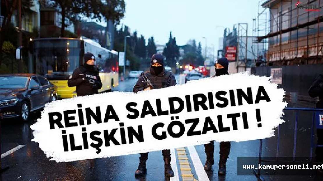 Reina'daki Hain Saldırıyla Alakalı 8 Kişi Gözaltında