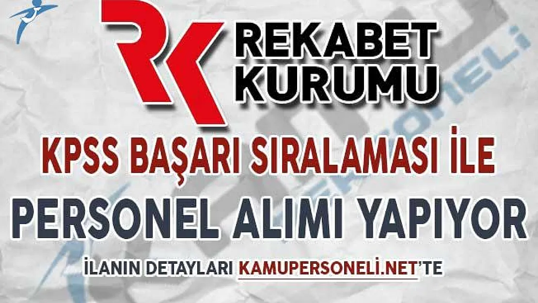 Rekabet Kurumu Personel Alımı DPB'de Yayımlandı !