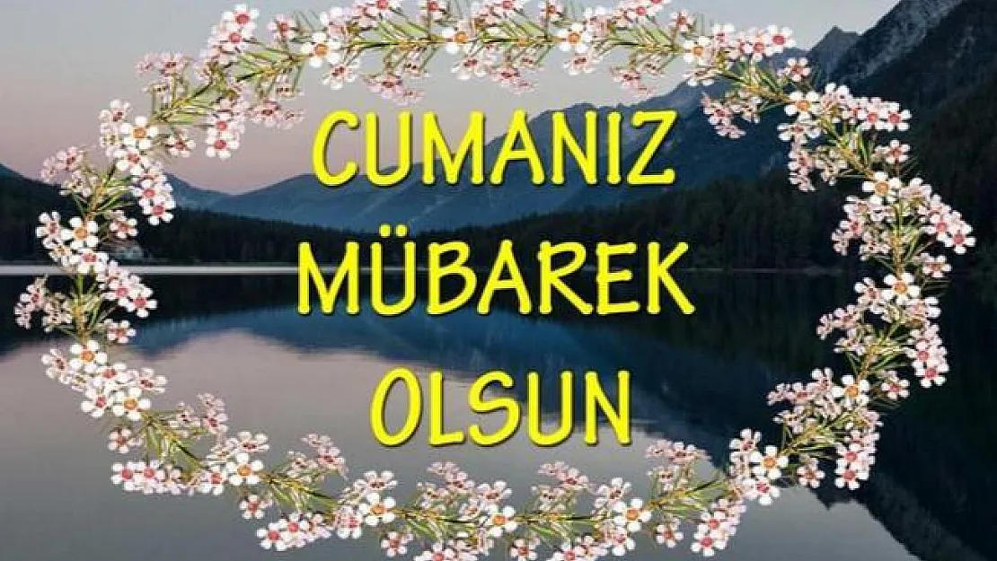 Resimli Cuma mesajları! En güzel Cuma mesajları! Resimli hayırlı Cuma mesajları..