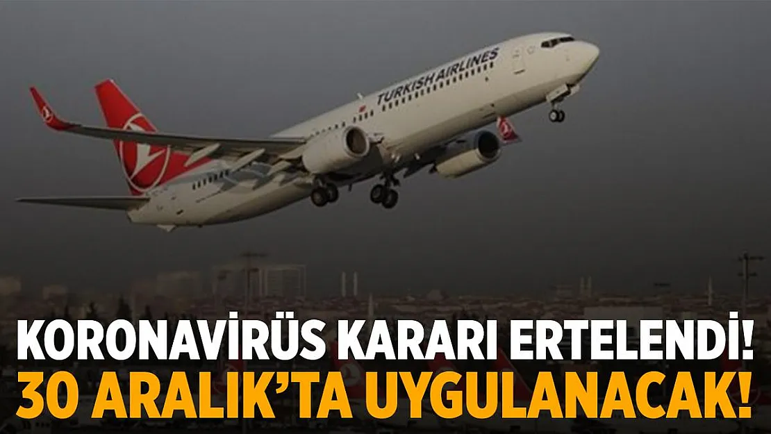 Resmi açıklama geldi! Yeni koronavirüs kararı 30 Aralık tarihinde uygulanacak!