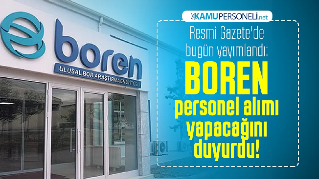 Resmi Gazete'de bugün yayımlandı: BOREN personel alımı yapacağını duyurdu!