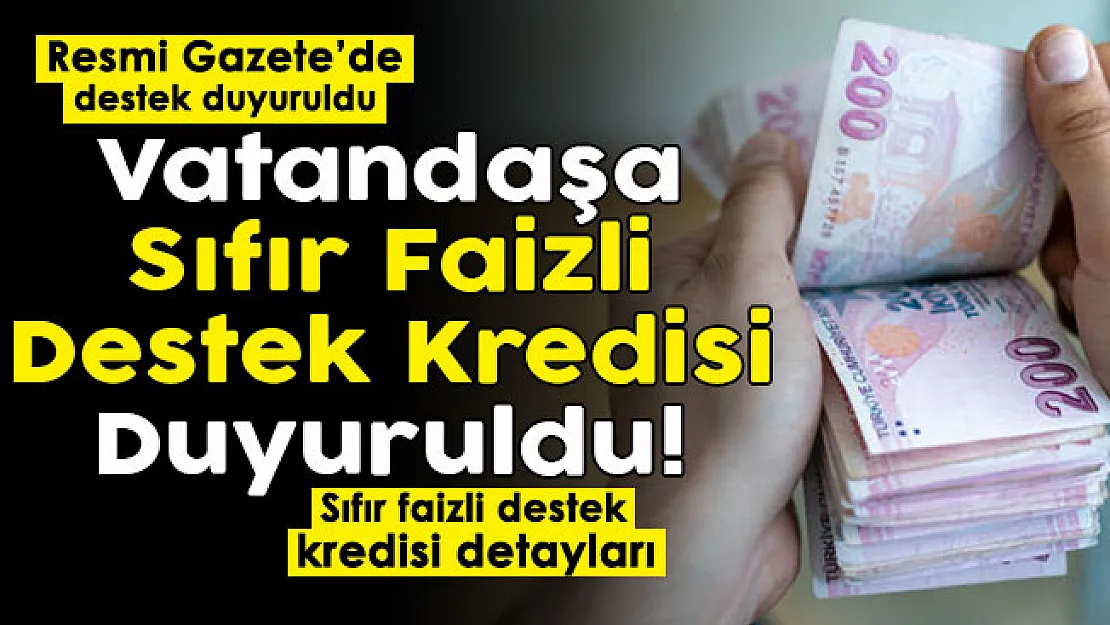 Resmi Gazete'de çok önemi karar yayımlandı! Vatandaşa Halkbank'tan sıfır faizli destek kredisi müjdesi duyuruldu