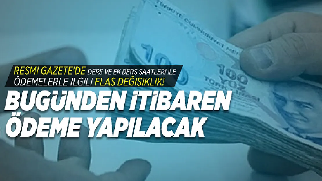 Resmi Gazete'de Ders ve Ek Ders Saatleri ile ilgili flaş değişiklik!