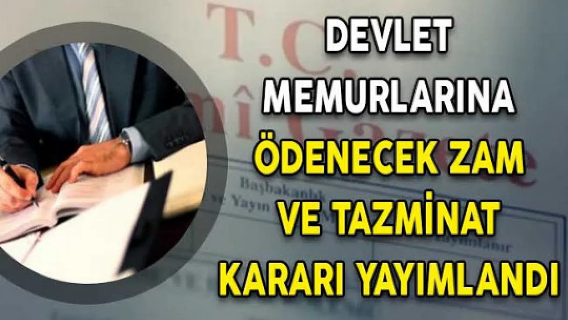 Resmi Gazete'de Devlet Memurlarına Ödenecek Zam ve Tazminat Kararı Yayımlandı