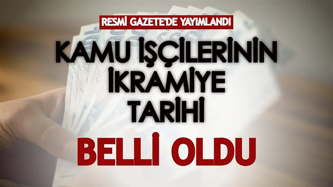 Resmi Gazete'de yayımlanarak açıklandı! Kamu işçilerinin ikramiye tarihi belli oldu