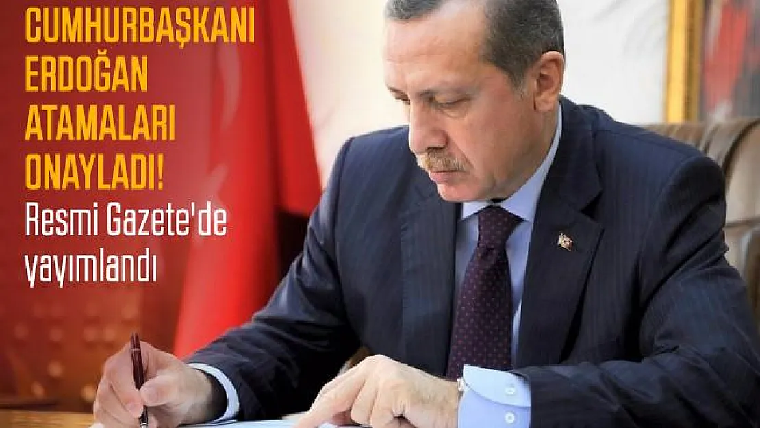 Resmi Gazete'de yayımlandı: Cumhurbaşkanı Erdoğan atama kararlarını onayladı!