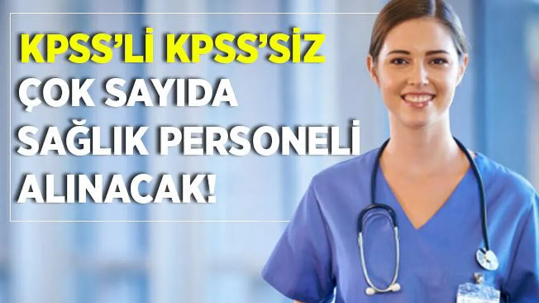 Resmi Gazete'de yayımlandı! KPSS'li KPSS'siz çok sayıda sağlık personeli alınacak!