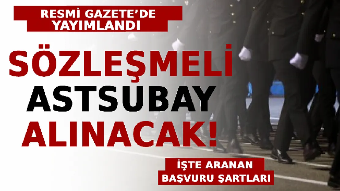 Resmi Gazete'de Yayımlandı: Sözleşmeli Astsubay Alınacak