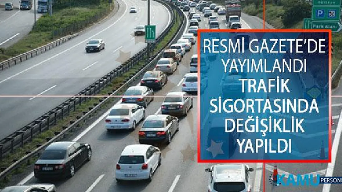 Resmi Gazete'de Yayımlandı! Trafik Sigortasında Değişiklik Yapıldı