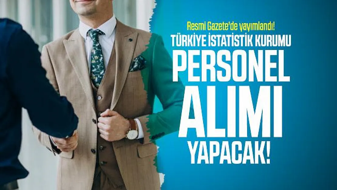 Resmi Gazete'de yayımlandı! Türkiye İstatistik Kurumu Başkanlığı personel alımı yapacak!