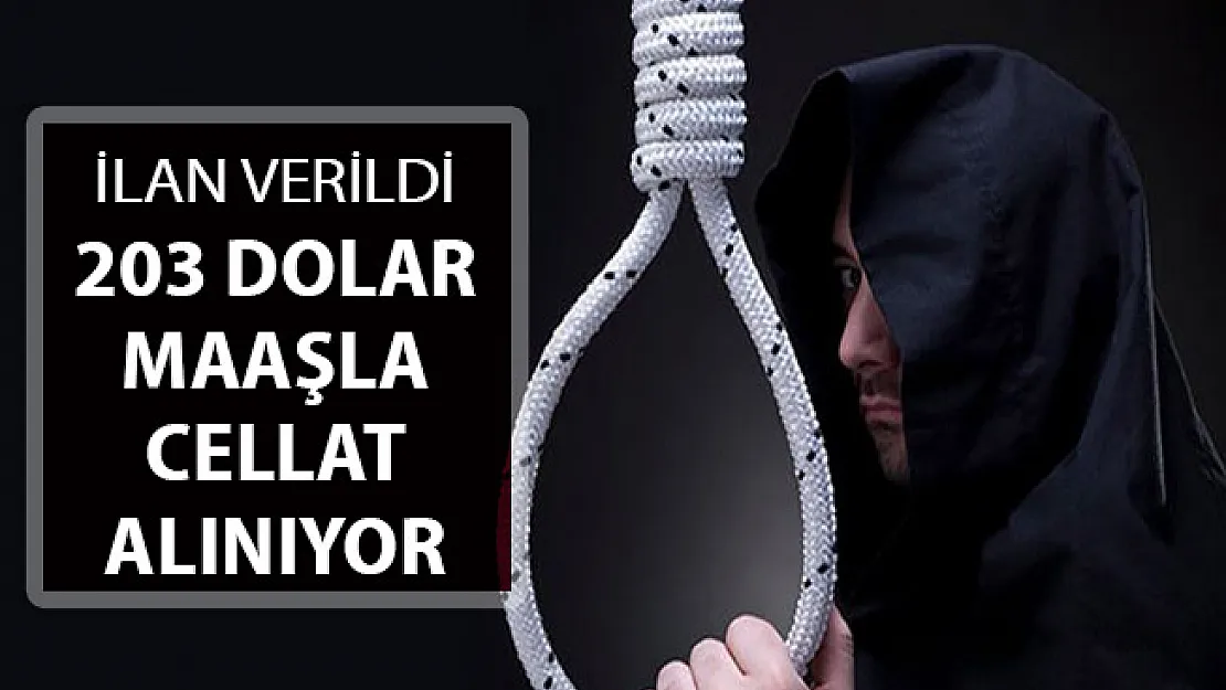 Resmi Gazete'ye İlan Verildi ! 203 Dolar Maaşla Cellat Alınıyor