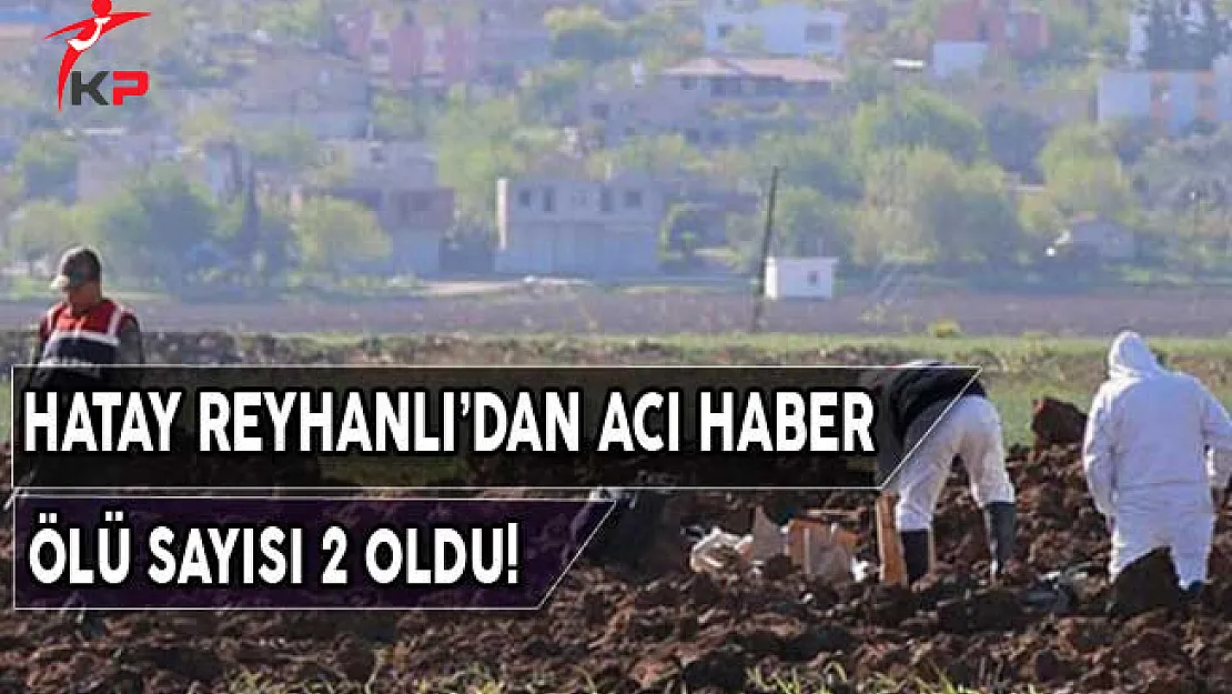Reyhanlı'da Ölü Sayısı 2 Oldu