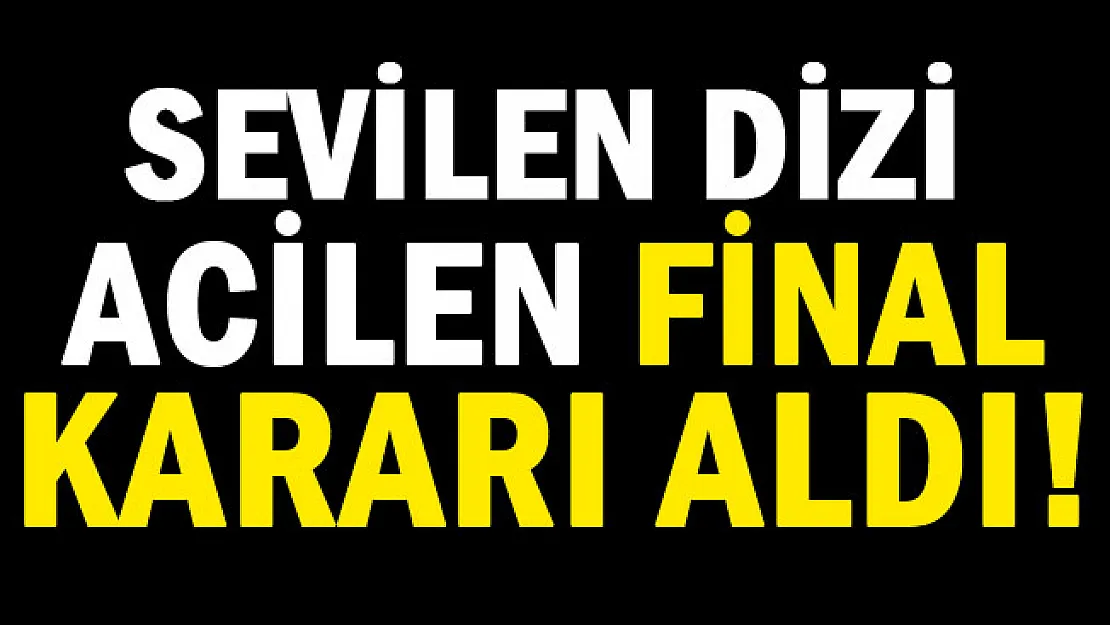 Reytinglere daha fazla direnemedi! Sevilen dizi için final tarihi açıklandı!