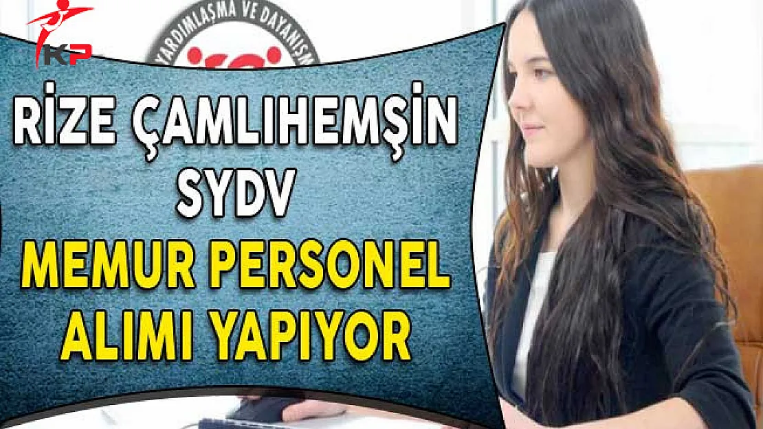 Rize Çamlıhemşin SYDV Memur Personel Alıyor