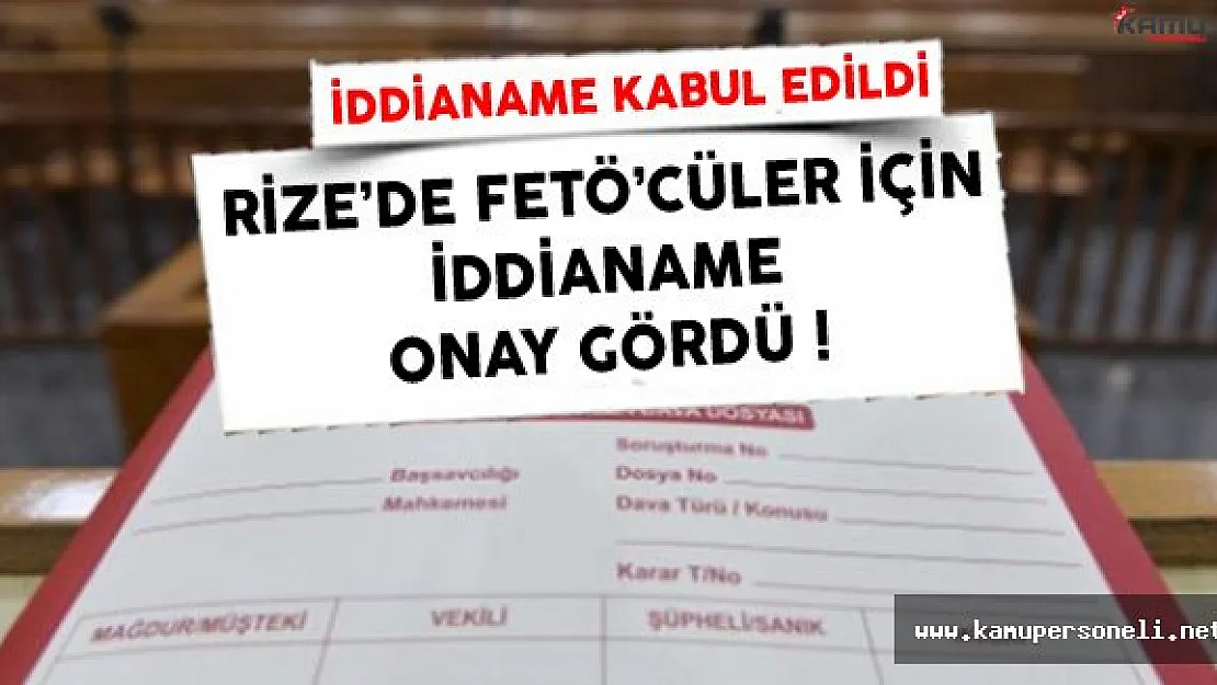 Rize'deki FETÖ İddianamesi Kabul Edildi